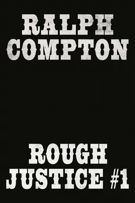 Ralph Compton Double: Drsná spravodlivosť č. 1 - Ralph Compton Double: Rough Justice #1