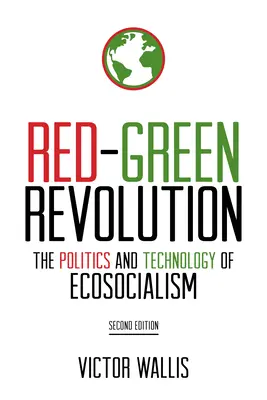 Červeno-zelená revolúcia: The Politics and Technology of Ecosocialism (Politika a technológia ekosocializmu) - Red-Green Revolution: The Politics and Technology of Ecosocialism
