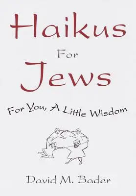 Haiku pre Židov: Pre vás trochu múdrosti - Haikus for Jews: For You, a Little Wisdom