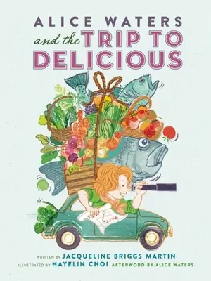 Alice Watersová a výlet do lahodného - Alice Waters and the Trip to Delicious