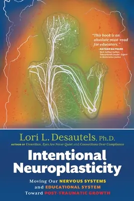 Zámerná neuroplasticita: Posunutie nášho nervového systému a vzdelávacieho systému smerom k posttraumatickému rastu - Intentional Neuroplasticity: Moving Our Nervous Systems and Educational System Toward Post-Traumatic Growth