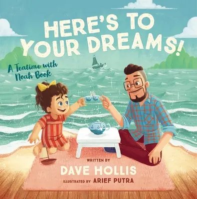 Na vaše sny! Kniha Teatime with Noah - Here's to Your Dreams!: A Teatime with Noah Book