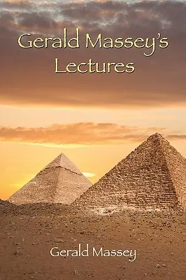 Prednášky Geralda Masseyho - Gerald Massey's Lectures