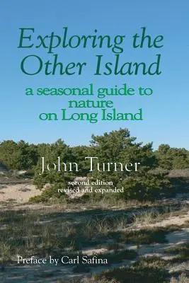 Skúmanie druhého ostrova: Sezónny sprievodca prírodou na Long Islande - Exploring the Other Island: A Seasonal Guide to Nature on Long Island