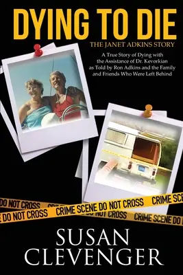 Umierať na smrť - Príbeh Janet Adkinsovej: Skutočný príbeh o umieraní s pomocou doktora Jacka Kevorkiana - Dying to Die - The Janet Adkins Story: A True Story of Dying with the Assistance of Doctor Jack Kevorkian
