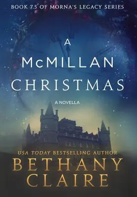 McMillanské Vianoce - novela: Škótska romanca o cestovaní v čase - A McMillan Christmas - A Novella: A Scottish, Time Travel Romance
