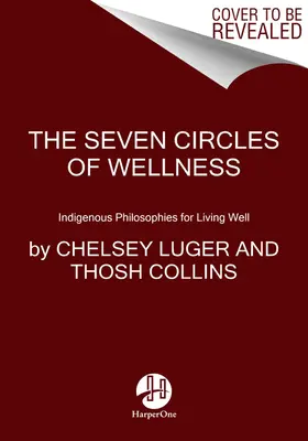 Sedem kruhov: Domorodé učenie pre dobrý život - The Seven Circles: Indigenous Teachings for Living Well