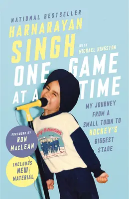 Jeden zápas za druhým: Moja cesta z malého mesta na najväčšiu hokejovú scénu - One Game at a Time: My Journey from a Small Town to Hockey's Biggest Stage