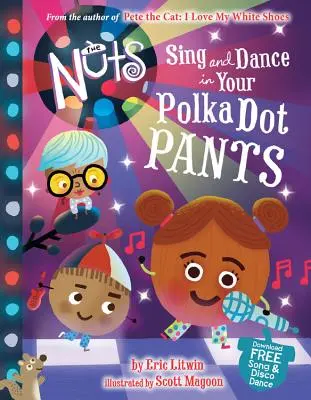 Oriešky: Spievajte a tancujte v bodkovaných nohaviciach - The Nuts: Sing and Dance in Your Polka-Dot Pants