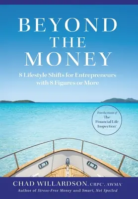 Za hranicami peňazí: 8 zmien v životnom štýle pre podnikateľov s osemciferným alebo vyšším príjmom - Beyond the Money: 8 Lifestyle Shifts for Entrepreneurs with 8 Figures or More