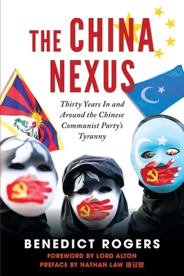 The China Nexus Tridsať rokov v tyranii čínskej komunistickej strany a okolo nej - The China Nexus Thirty Years in and Around the Chinese Communist Party's Tyranny