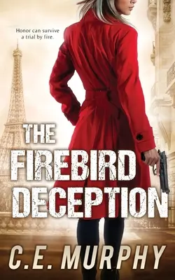 Podvod s vtákom ohnivákom: Preferované vydanie autora - The Firebird Deception: Author's Preferred Edition