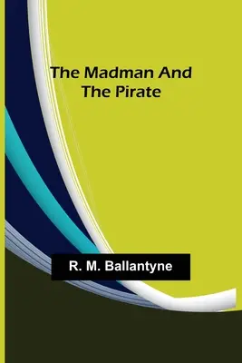 Šialenec a pirát - The Madman and the Pirate