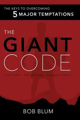 Obrovský kód: Kľúč k prekonaniu 5 najväčších pokušení - The Giant Code: The Key to Overcoming 5 Major Temptations