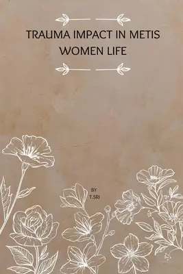 Vplyv traumy na život metisovských žien - Trauma Impact in Metis Women Life