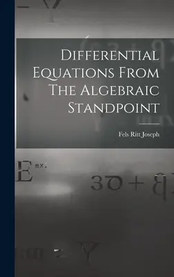 Diferenciálne rovnice z algebraického hľadiska - Differential Equations From The Algebraic Standpoint