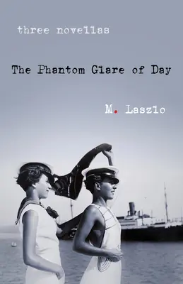 Prízračná žiara dňa: Tri novely - The Phantom Glare of Day: Three Novellas