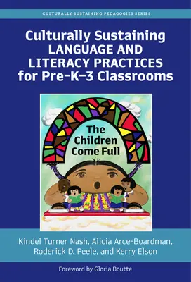 Kultúrne udržateľné postupy v oblasti jazyka a gramotnosti pre triedy predškolského veku 3 rokov: Deti prichádzajú v plnej miere - Culturally Sustaining Language and Literacy Practices for Pre-K-3 Classrooms: The Children Come Full