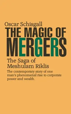 Kúzlo fúzií: Sága o Meshulamovi Riklisovi - The Magic of Mergers: The Saga of Meshulam Riklis