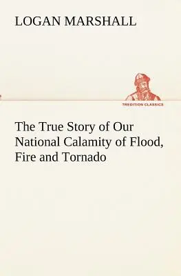 Pravdivý príbeh našej národnej katastrofy povodní, požiarov a tornád - The True Story of Our National Calamity of Flood, Fire and Tornado