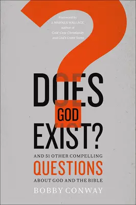 Existuje Boh?: A 51 ďalších presvedčivých otázok o Bohu a Biblii - Does God Exist?: And 51 Other Compelling Questions about God and the Bible