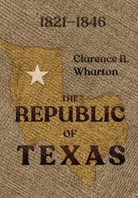 Whartonova Texaská republika - Wharton's Republic of Texas