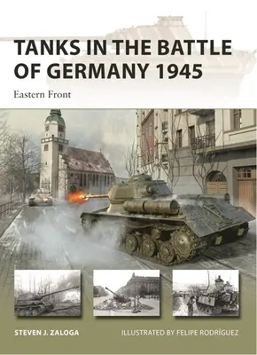 Tanky v bitke o Nemecko 1945: Východný front - Tanks in the Battle of Germany 1945: Eastern Front