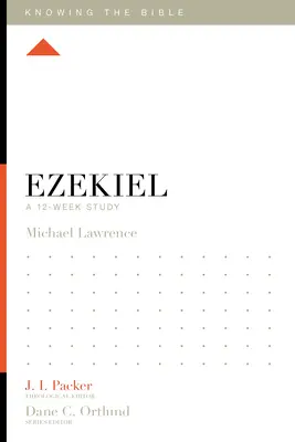 Ezechiel: Ezechiel: 12-týždňové štúdium - Ezekiel: A 12-Week Study