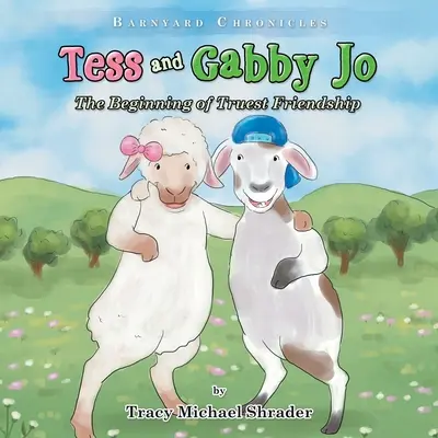 Tess a Gabby Jo: Začiatok najúprimnejšieho priateľstva - Tess and Gabby Jo: The Beginning of Truest Friendship