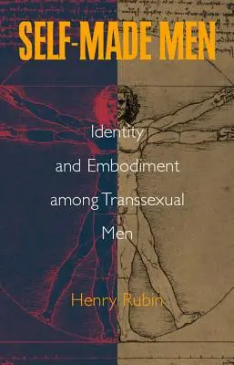 Self-Made Men: Identita a stelesnenie medzi transsexuálnymi mužmi - Self-Made Men: Identity and Embodiment Among Transsexual Men