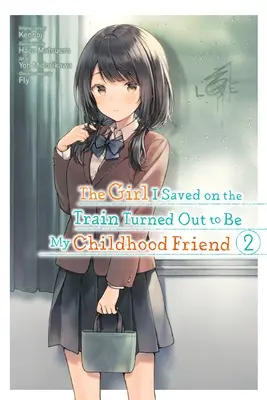Dievča, ktoré som zachránil vo vlaku, sa ukázalo byť mojou priateľkou z detstva, zv. 2 (manga) - The Girl I Saved on the Train Turned Out to Be My Childhood Friend, Vol. 2 (Manga)