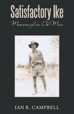Uspokojivý Ike: Spomienky ropného muža - Satisfactory Ike: Memoirs of an Oil Man
