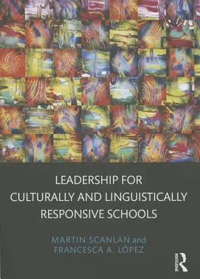 Vedenie kultúrne a jazykovo citlivých škôl - Leadership for Culturally and Linguistically Responsive Schools