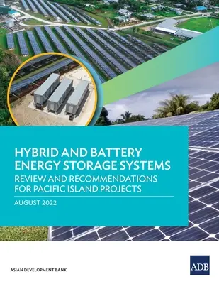 Hybridné a batériové systémy skladovania energie: Prehľad a odporúčania pre projekty na tichomorských ostrovoch - Hybrid and Battery Energy Storage Systems: Review and Recommendations for Pacific Island Projects