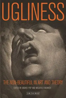 Škaredosť: Nepríťažlivosť v umení a teórii - Ugliness: The Non-Beautiful in Art and Theory