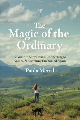 Sprievodca chalupárskou vílou: Chalupársky sprievodca pomalým životom, spojením s prírodou a opätovným očarením (Mindful Living, Home Design fo - The Cottage Fairy Companion: A Cottagecore Guide to Slow Living, Connecting to Nature, and Becoming Enchanted Again (Mindful Living, Home Design fo