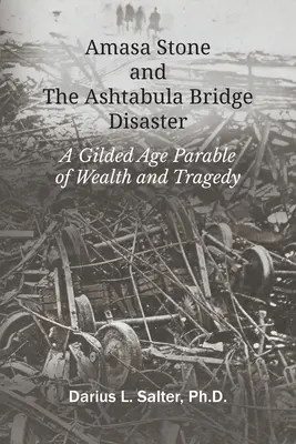 Amasa Stone a katastrofa mosta v Aštabule - Amasa Stone and The Ashtabula Bridge Disaster