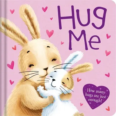 Objím ma: Polstrovaná kniha - Hug Me: Padded Board Book