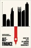 Alt-Finance: Ako si londýnska City kúpila demokraciu - Alt-Finance: How the City of London Bought Democracy