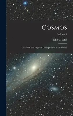 Kozmos: Náčrt fyzikálneho opisu vesmíru; 1. diel - Cosmos: A Sketch of a Physical Description of the Universe; Volume 1