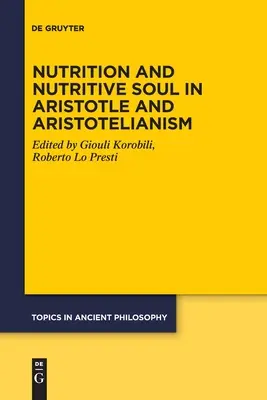 Výživa a výživná duša v Aristotelovi a aristotelizme - Nutrition and Nutritive Soul in Aristotle and Aristotelianism