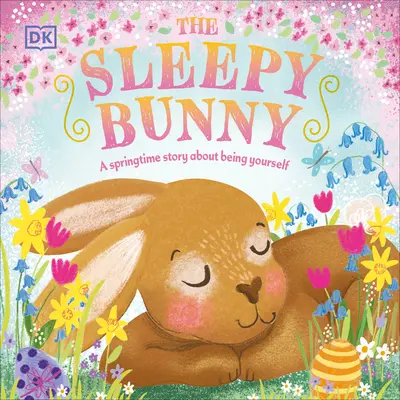 Ospalý zajačik: Jarný príbeh o tom, ako byť sám sebou - The Sleepy Bunny: A Springtime Story about Being Yourself