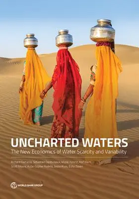 Nezmapované vody: Nová ekonomika nedostatku a premenlivosti vody - Uncharted Waters: The New Economics of Water Scarcity and Variability