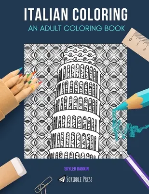 Talianske maľovanky: OMAĽOVÁNKY PRE DOSPELÝCH: Florencia a Taliansko - 2 knihy na vyfarbovanie v 1 - Italian Coloring: AN ADULT COLORING BOOK: Florence & Italy - 2 Coloring Books In 1