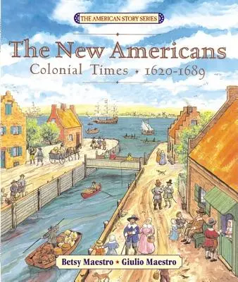 Noví Američania: Koloniálne časy: 1620-1689 - The New Americans: Colonial Times: 1620-1689