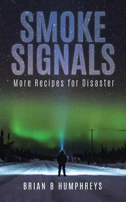 Dymové signály: Ďalšie recepty na katastrofu - Smoke Signals: More Recipes for Disaster