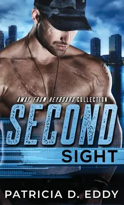 Druhý pohľad: Away From Keyboard Romantic Suspense Standalone - Second Sight: An Away From Keyboard Romantic Suspense Standalone