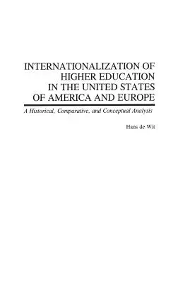 Internacionalizácia vysokoškolského vzdelávania v Spojených štátoch amerických a v Európe: Historická, komparatívna a konceptuálna analýza - Internationalization of Higher Education in the United States of America and Europe: A Historical, Comparative, and Conceptual Analysis