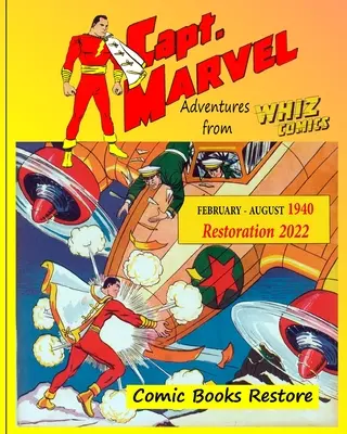Captain Marvel z Whiz Comics - február/srpen 1940: 1940 - Obnova 2022 - Captain Marvel from Whiz Comics - February/August 1940: 1940 - Restoration 2022