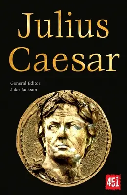 Július Caesar: Cézar Caesar: epickí a legendárni vodcovia - Julius Caesar: Epic and Legendary Leaders